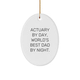Actuary Gifts, Funny Quote Oval Ornament, Gifts from Dad to Men, World's Best Dad By Night. - Image 1
